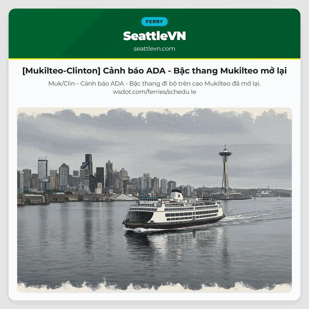[Mukilteo-Clinton] Cảnh báo ADA - Bậc thang Mukilteo mở lại