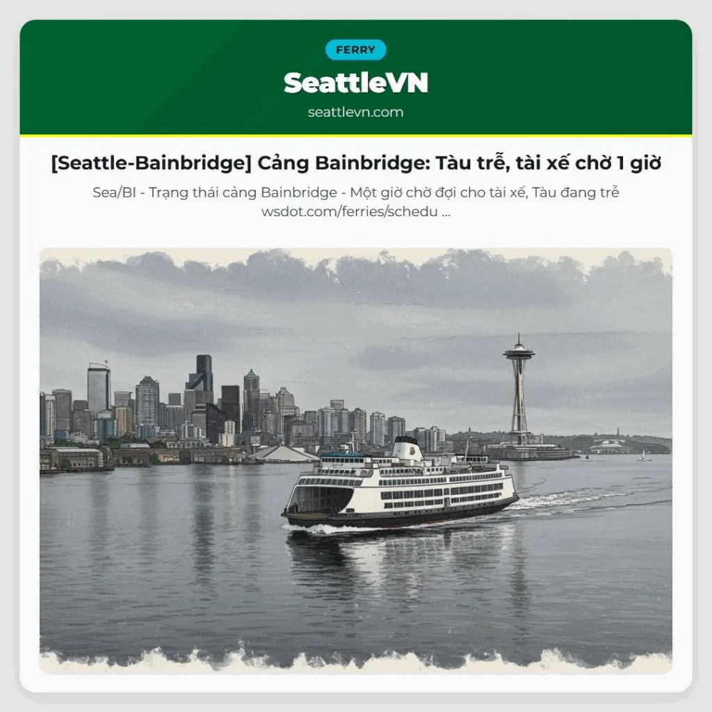 [Seattle-Bainbridge] Cảng Bainbridge: Tàu trễ, tài xế chờ 1 giờ