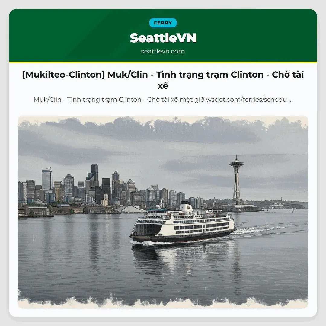 [Mukilteo-Clinton] Muk/Clin - Tình trạng trạm Clinton - Chờ tài xế