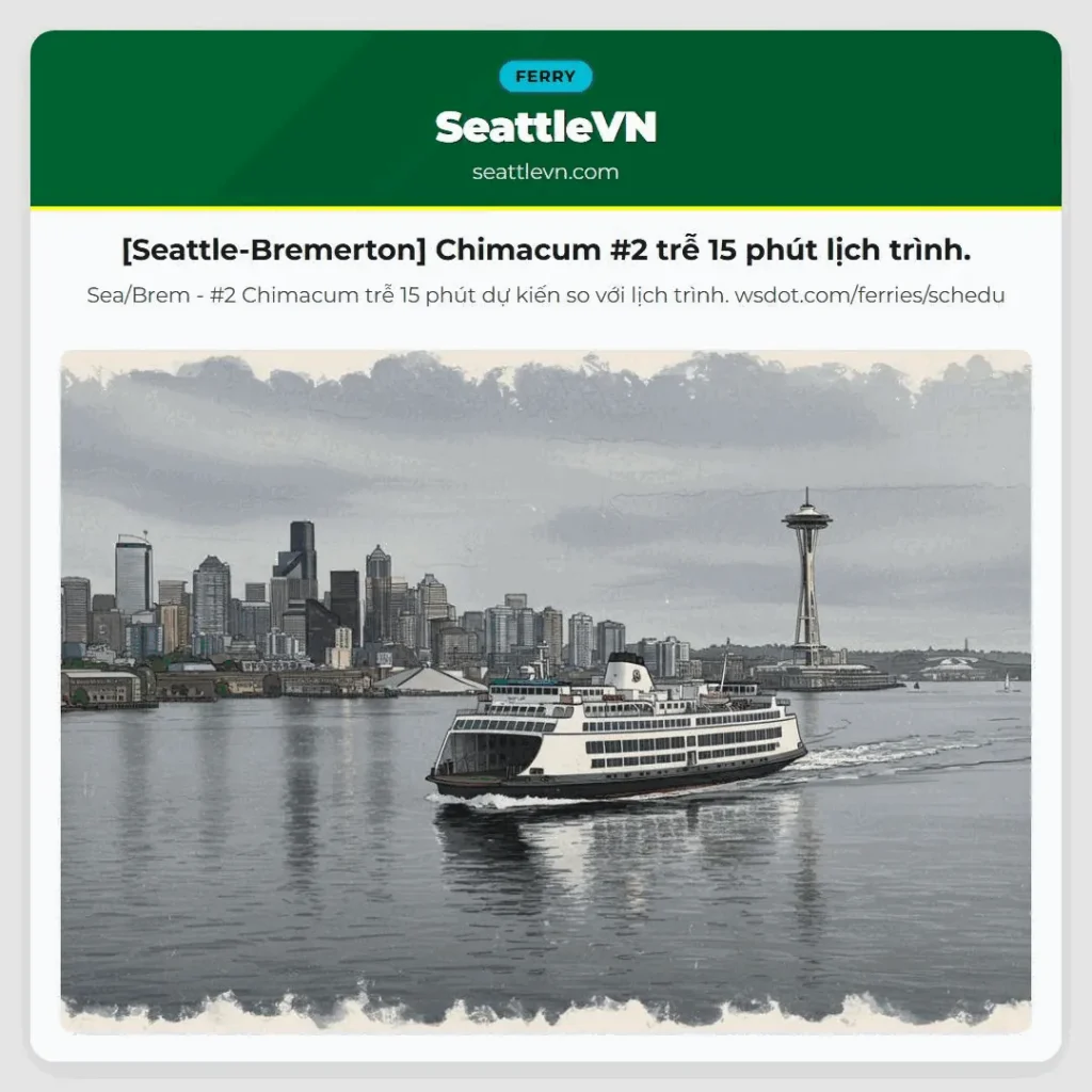[Seattle-Bremerton] Chimacum #2 trễ 15 phút lịch trình.