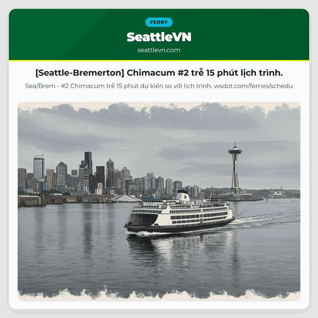 [Seattle-Bremerton] Chimacum #2 trễ 15 phút lịch trình.