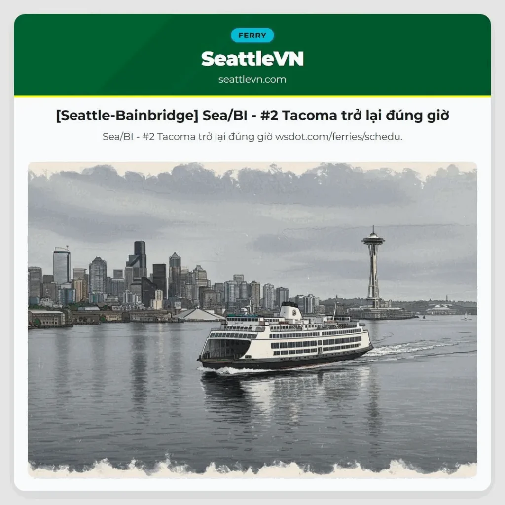 [Seattle-Bainbridge] Sea/BI - #2 Tacoma trở lại đúng giờ