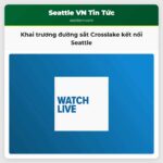 Khai trương tuyến đường sắt Crosslake Bước tiến mới trong giao thông Seattle