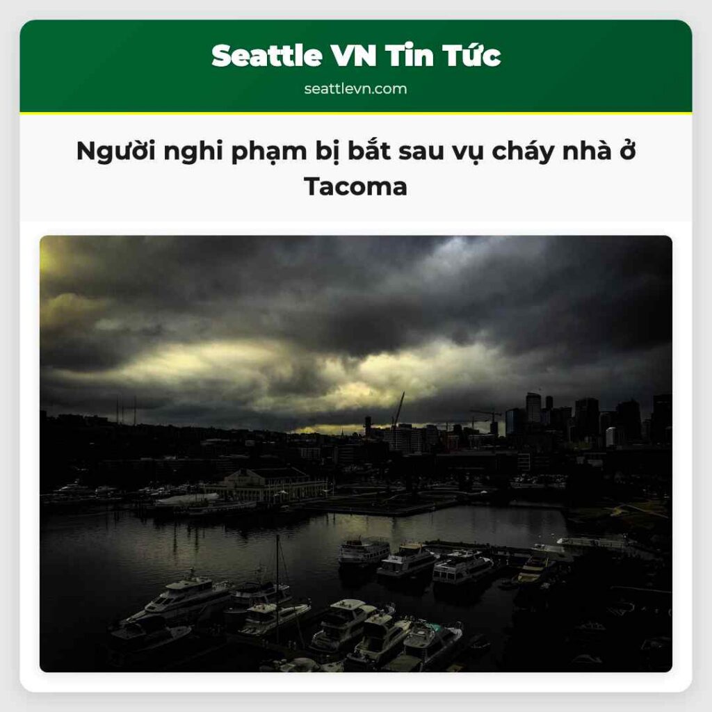 Người nghi phạm bị bắt sau vụ cháy nhà ở Tacoma