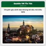 Chuyên gia cảnh báo về cuộc khủng hoảng dầu mỏ kiểu thập niên 1970 khi giá xăng ở Seattle gần mức cao nhất mọi thời đại