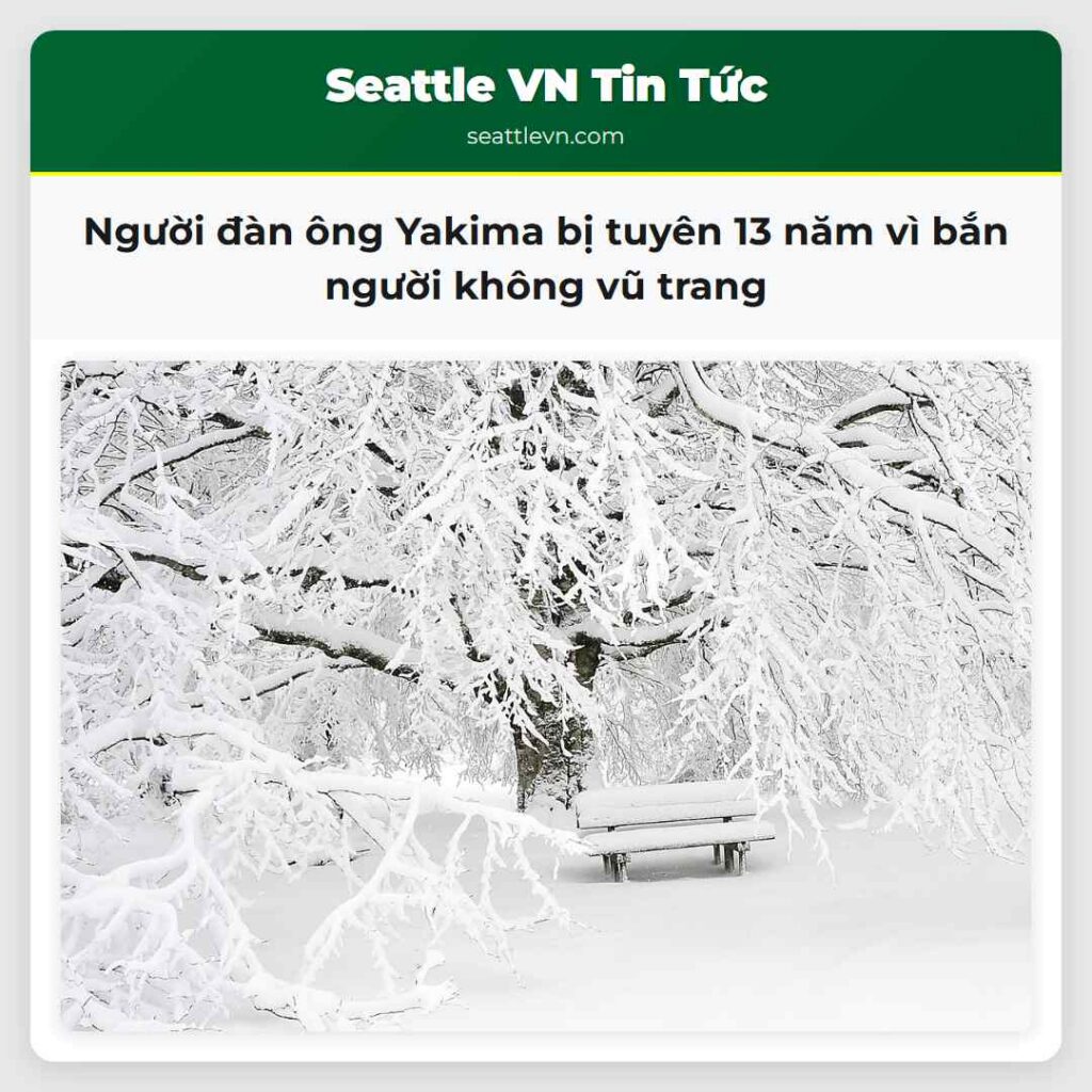 Người đàn ông Yakima bị tuyên 13 năm vì bắn người