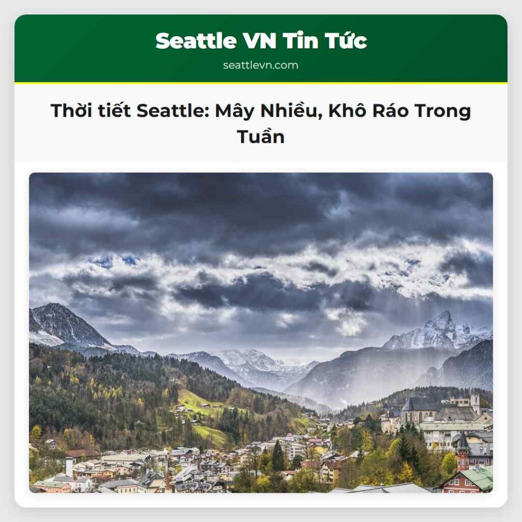 Thời tiết Seattle: Mây Nhiều, Khô Ráo Trong Tuần