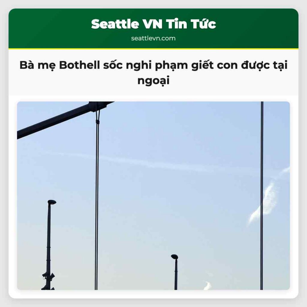 Bà mẹ Bothell sốc nghi phạm giết con được tại