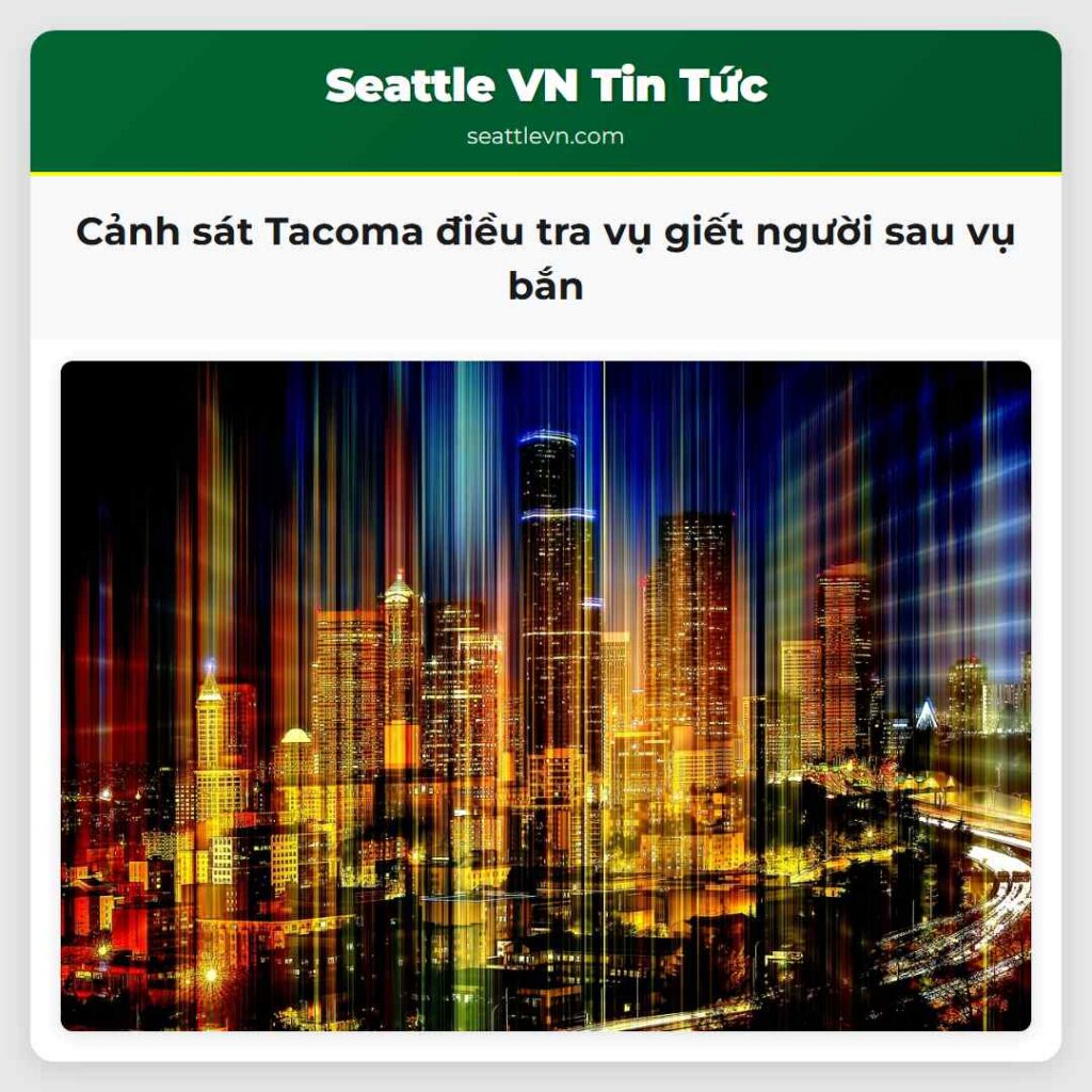Cảnh sát Tacoma điều tra vụ giết người sau vụ bắn