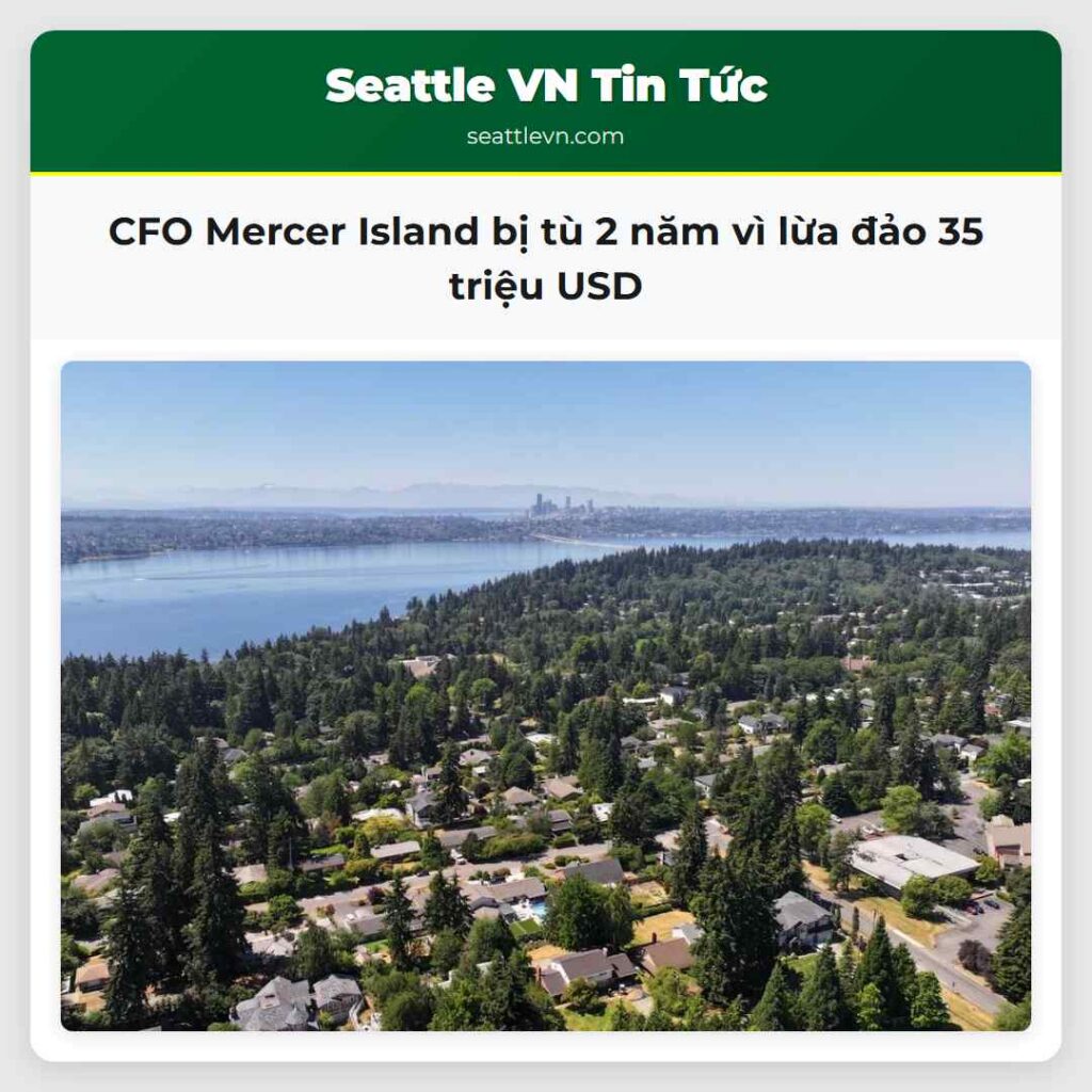 CFO Mercer Island bị tù 2 năm vì lừa đảo 35 triệu