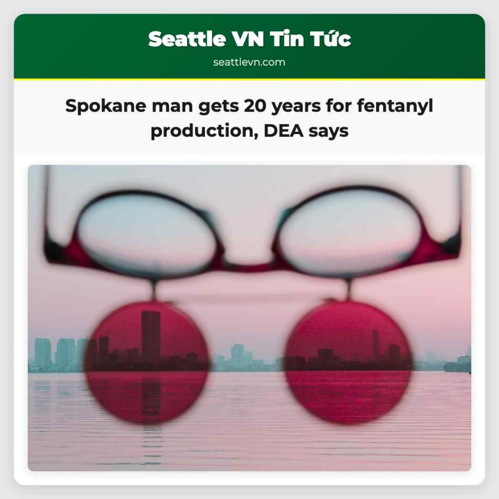 Spokane man gets 20 years for fentanyl