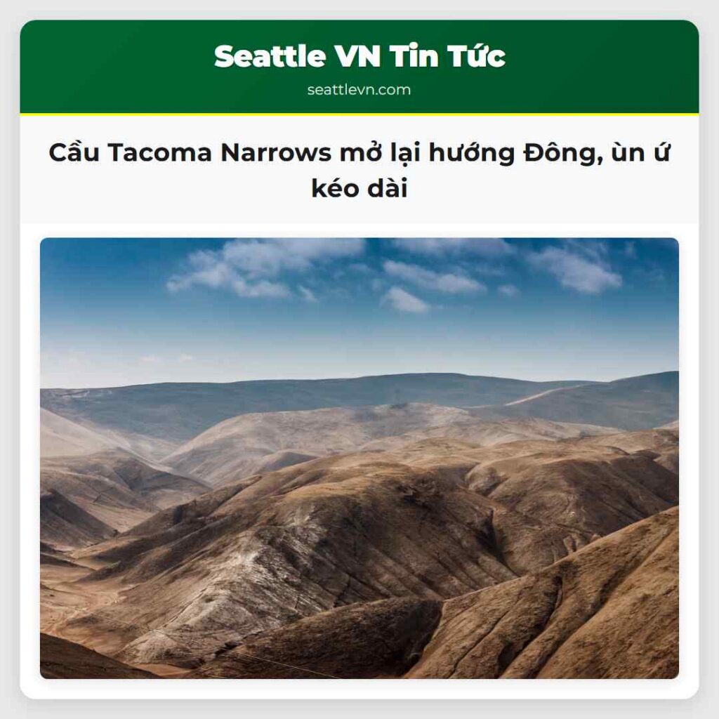 Cầu Tacoma Narrows mở lại hướng Đông, ùn ứ kéo dài