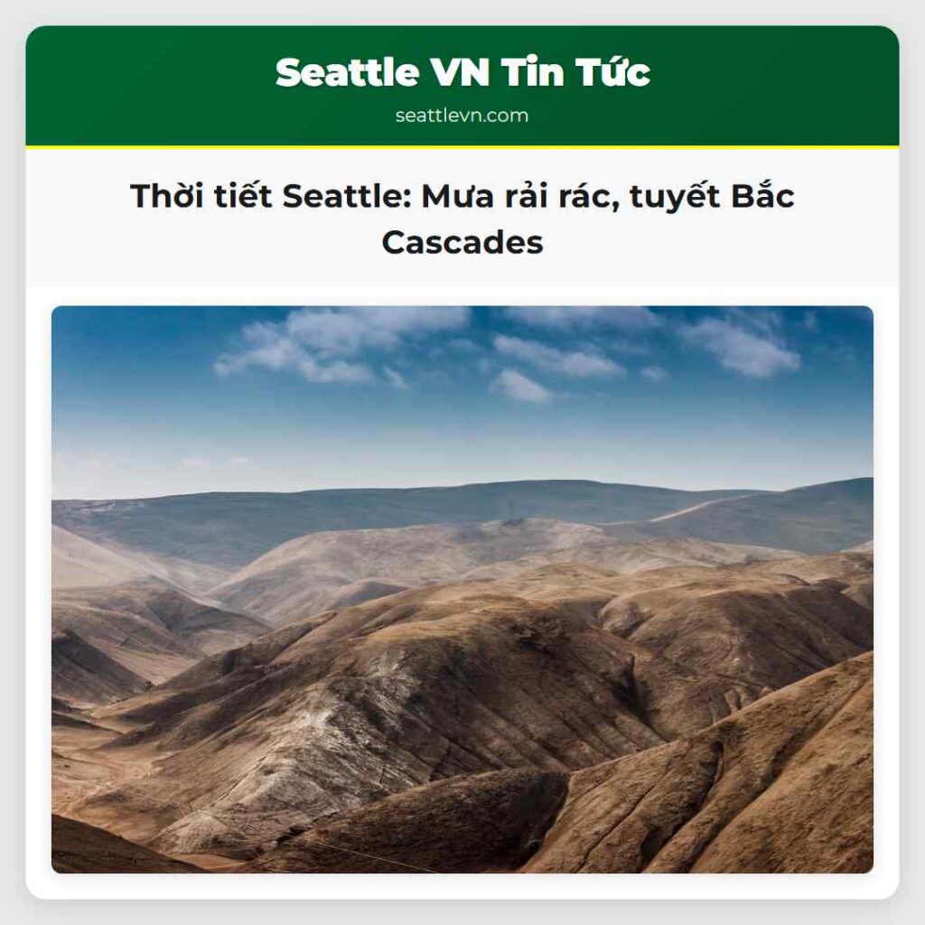 Thời tiết Seattle: Mưa rải rác, tuyết Bắc Cascades