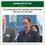 Thị trưởng Seattle đề xuất đánh thuế 410 triệu USD duy trì 27 chi nhánh thư viện