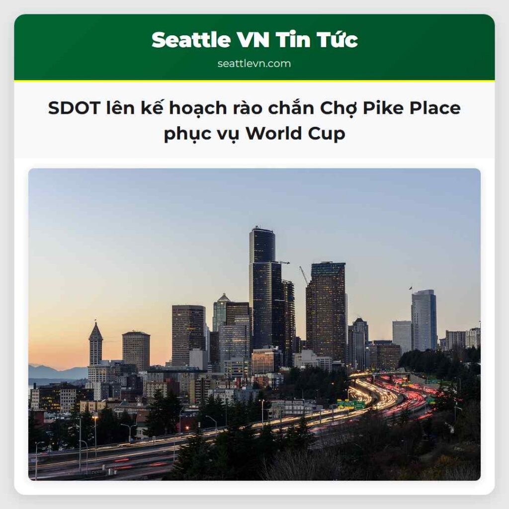 SDOT lên kế hoạch rào chắn Chợ Pike Place phục vụ