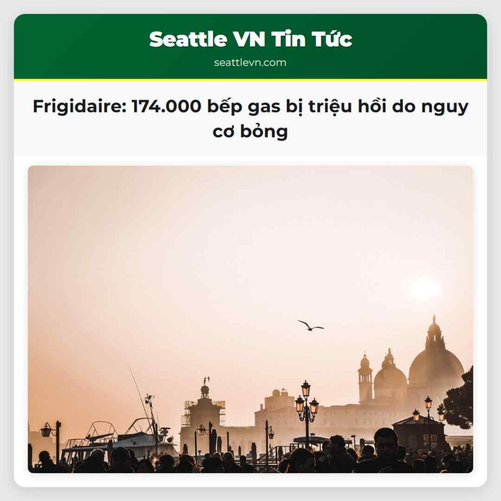 Frigidaire: 174.000 bếp gas bị triệu hồi do nguy