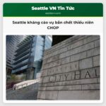 Thành phố Seattle kháng cáo vụ án bắn chết thiếu niên trong phong trào CHOP