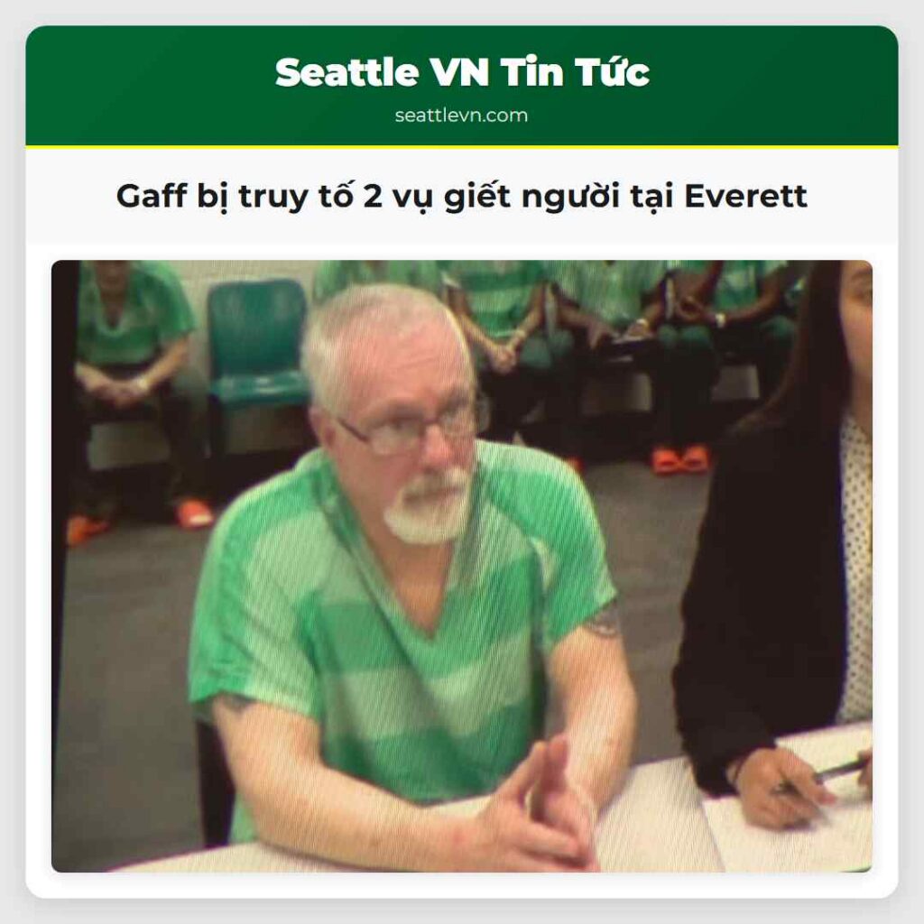 Gaff bị truy tố 2 vụ giết người tại Everett