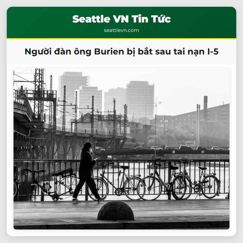 Người đàn ông Burien bị bắt sau tai nạn I-5