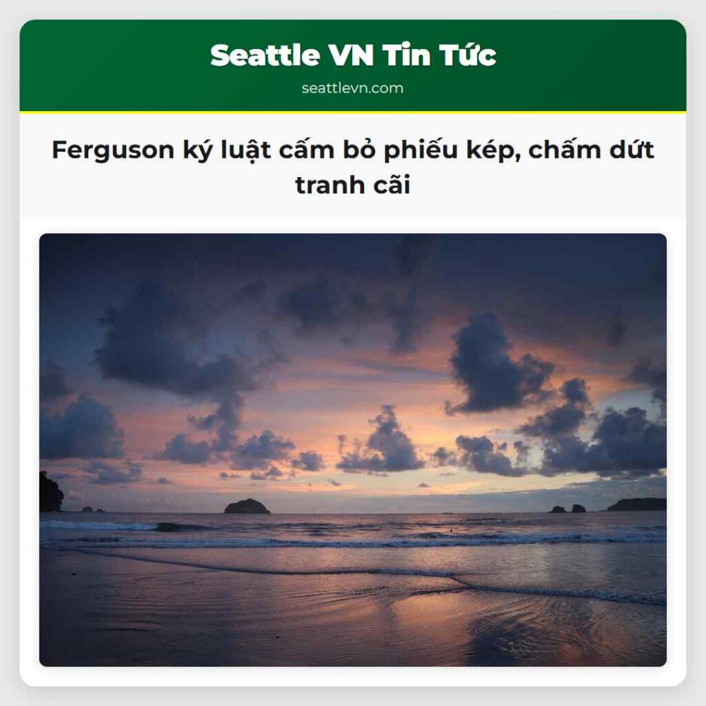 Ferguson ký luật cấm bỏ phiếu kép, chấm dứt tranh