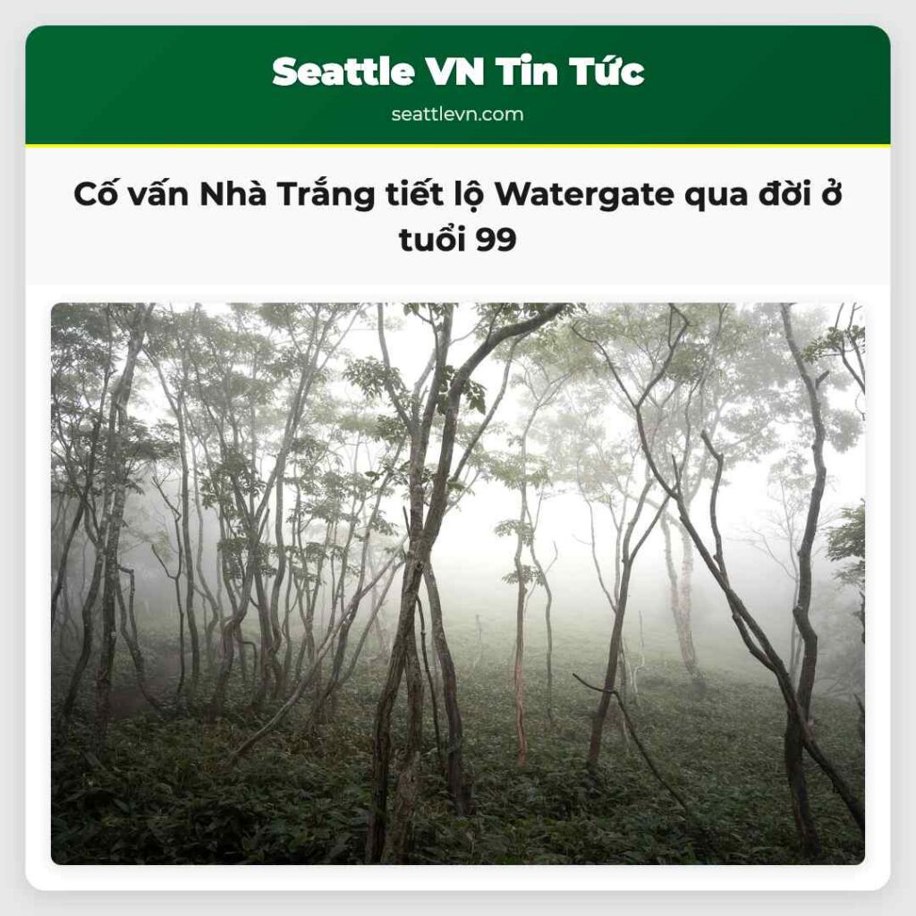 Cố vấn Nhà Trắng tiết lộ Watergate qua đời ở tuổi