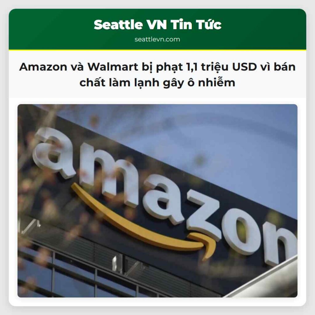 Amazon và Walmart bị phạt 1,1 triệu USD vì bán