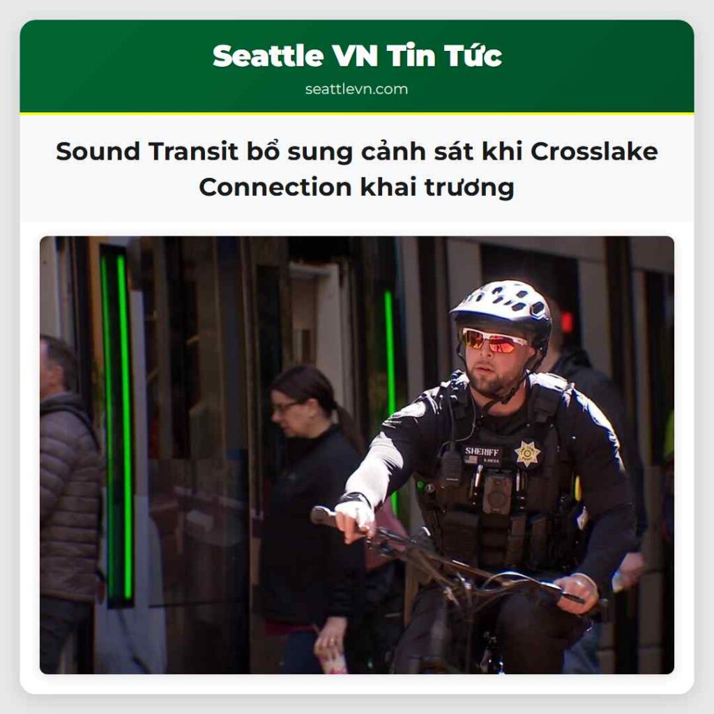 Sound Transit bổ sung cảnh sát khi Crosslake
