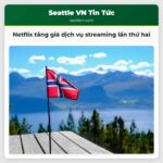 Netflix Tăng Giá Dịch Vụ Streaming Lần Thứ Hai Người Dùng Phải Chi Thêm Cho Phim Hit