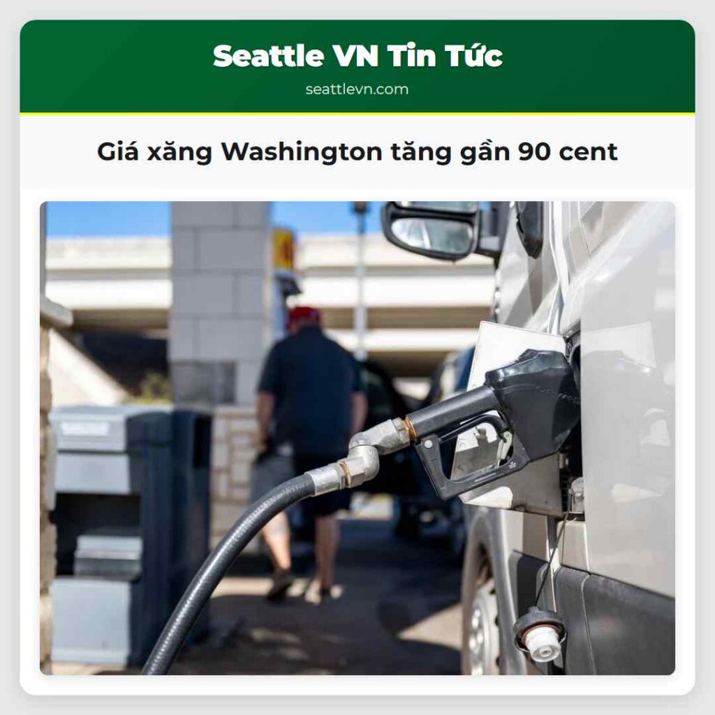 Giá xăng Washington tăng gần 90 cent