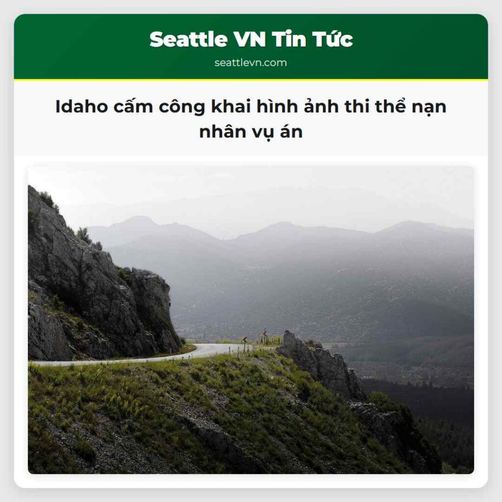 Idaho cấm công khai hình ảnh thi thể nạn nhân vụ