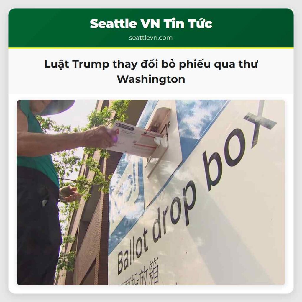 Luật Trump thay đổi bỏ phiếu qua thư Washington