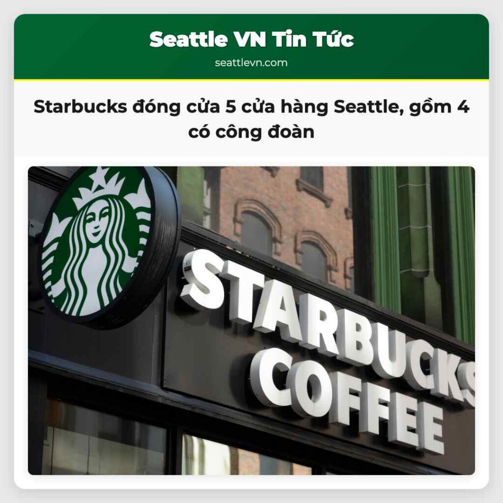 Starbucks đóng cửa 5 cửa hàng Seattle, gồm 4 có