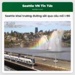 Seattle khai trương tuyến đường sắt nhẹ đầu tiên thế giới qua cây cầu nổi