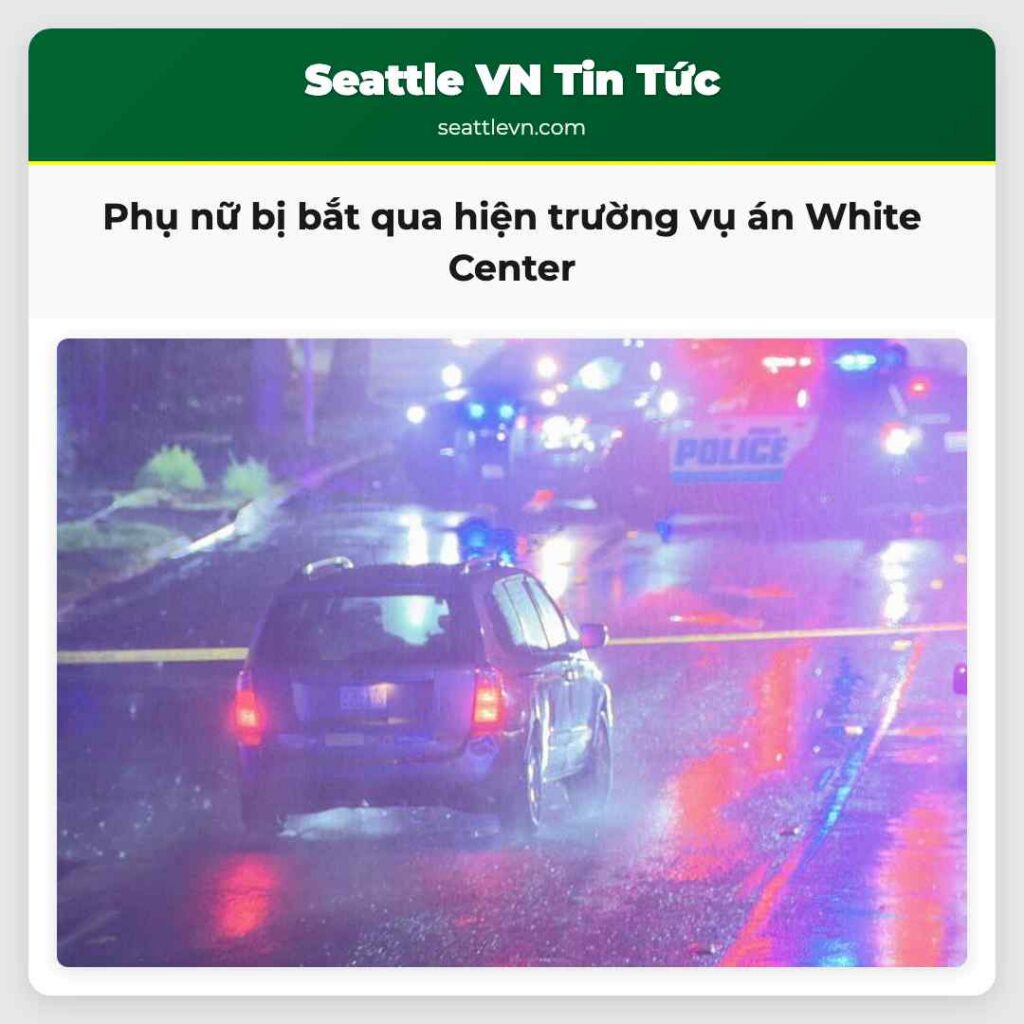 Phụ nữ bị bắt qua hiện trường vụ án White Center