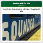 Người đàn ông rút súng trên tàu ở Puyallup Bị bắt giữ sau khi gây hoang mang cho hành khách