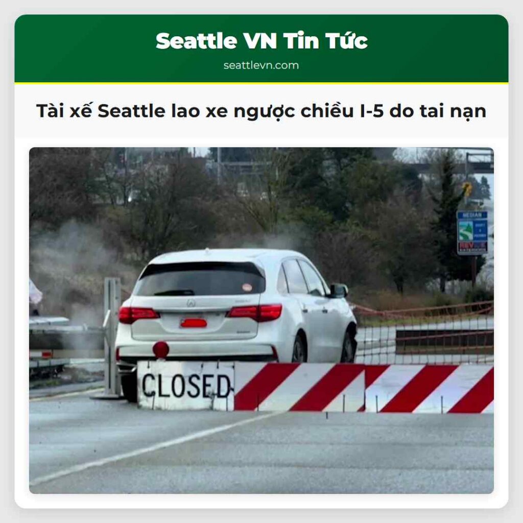 Tài xế Seattle lao xe ngược chiều I-5 do tai nạn