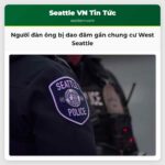 Người đàn ông 39 tuổi bị dao đâm gần chung cư tại khu West Seattle