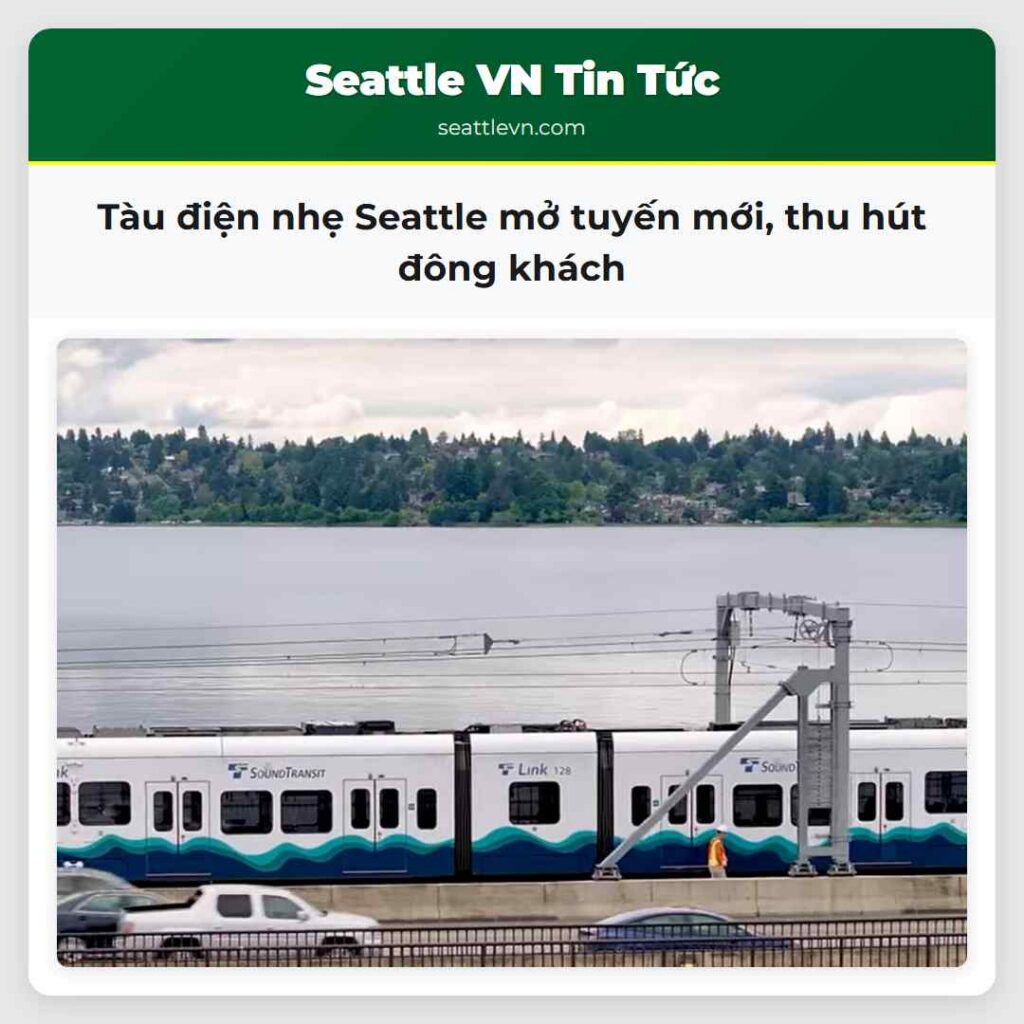 Tàu điện nhẹ Seattle mở tuyến mới, thu hút đông