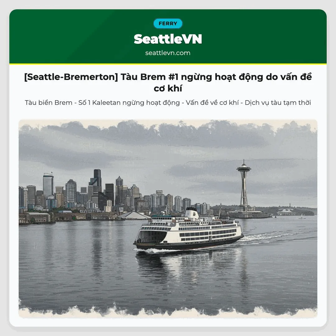 [Seattle-Bremerton] Tàu Brem #1 ngừng hoạt động do vấn đề cơ khí