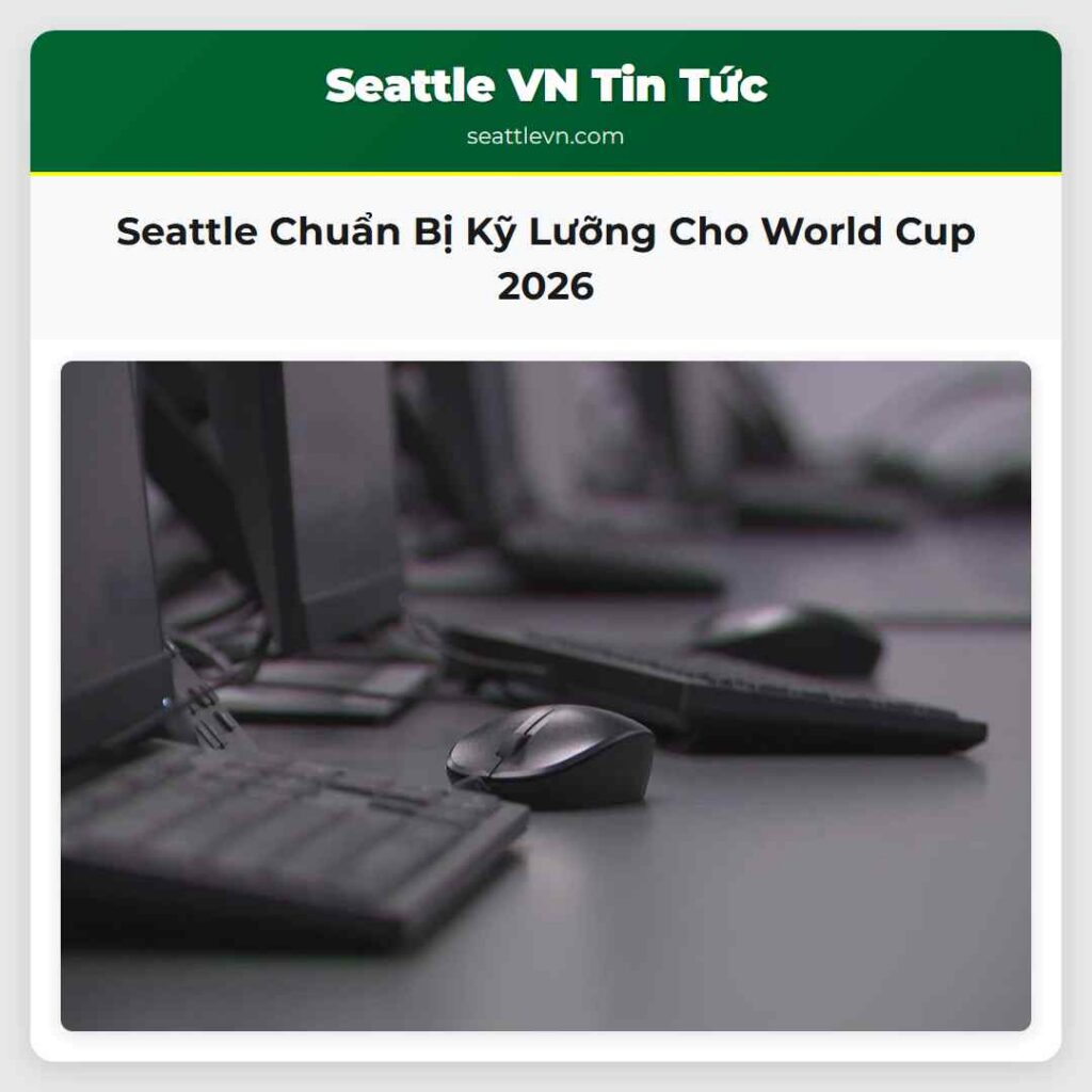 Seattle Chuẩn Bị Kỹ Lưỡng Cho World Cup 2026
