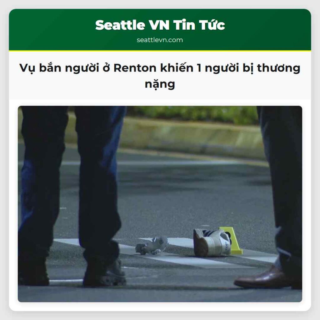 Vụ bắn người ở Renton khiến 1 người bị thương nặng