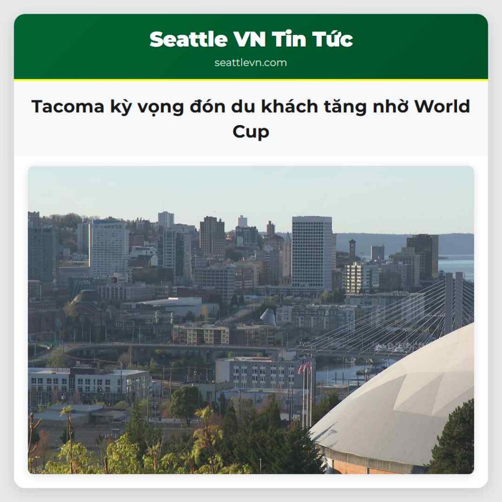 Tacoma kỳ vọng đón du khách tăng nhờ World Cup
