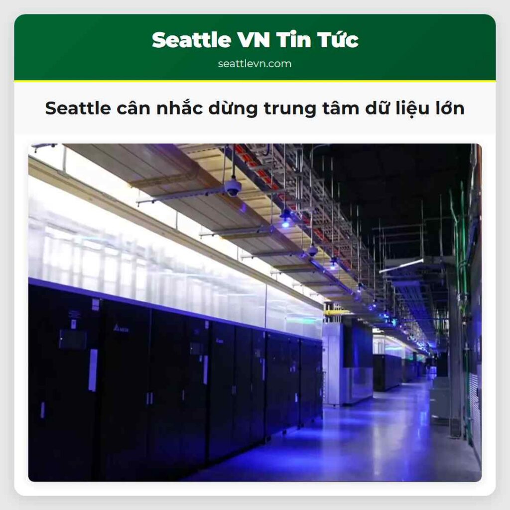 Seattle cân nhắc dừng trung tâm dữ liệu lớn