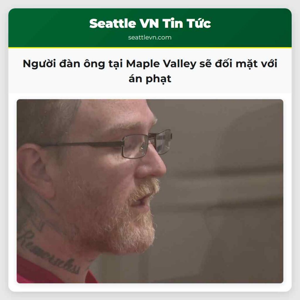 Người đàn ông tại Maple Valley sẽ đối mặt với án