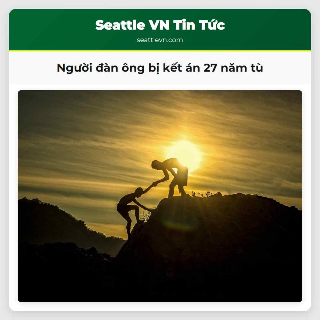 Người đàn ông bị kết án 27 năm tù