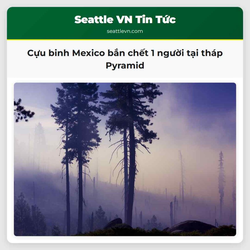 Cựu binh Mexico bắn chết 1 người tại tháp Pyramid