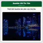 Thời tiết Seattle ấm dần vào thứ Ba