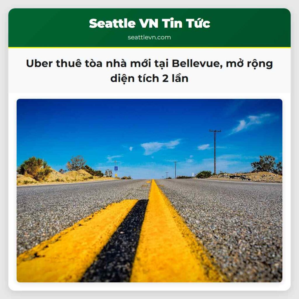 Uber thuê tòa nhà mới tại Bellevue, mở rộng diện