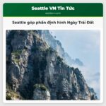 Seattle góp phần định hình Ngày Trái Đất