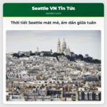 Thời tiết Seattle mát mẻ ấm dần giữa tuần